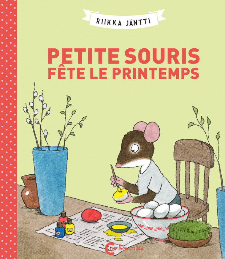 Petite Souris fête le printemps - Riikka Jäntti, Claire Saint-Germain - CAMBOURAKIS