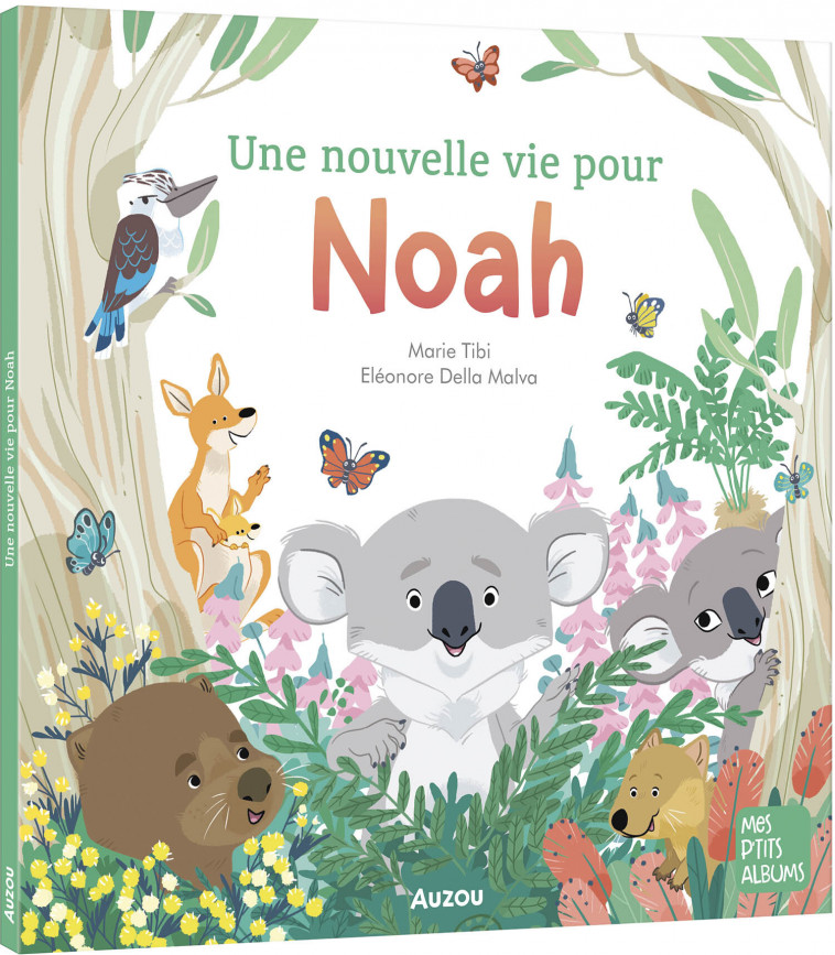 UNE NOUVELLE VIE POUR NOAH - Marie Tibi, Eléonore Della Malva - AUZOU