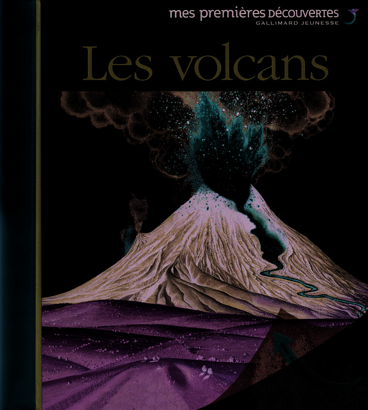 Les volcans -  Collectif, Daniel Moignot, Sylvaine Peyrols, Christian Broutin,  Collectif, Daniel Moignot, Sylvaine Peyrols, Christian Broutin - GALLIMARD JEUNE