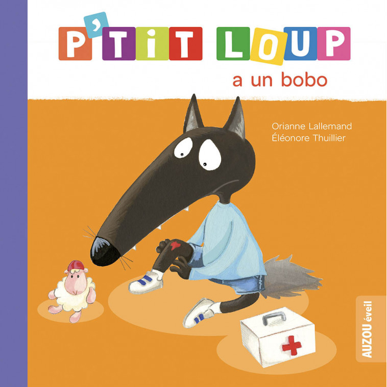 P'TIT LOUP A UN BOBO - Orianne Lallemand, Éléonore THUILLIER - AUZOU