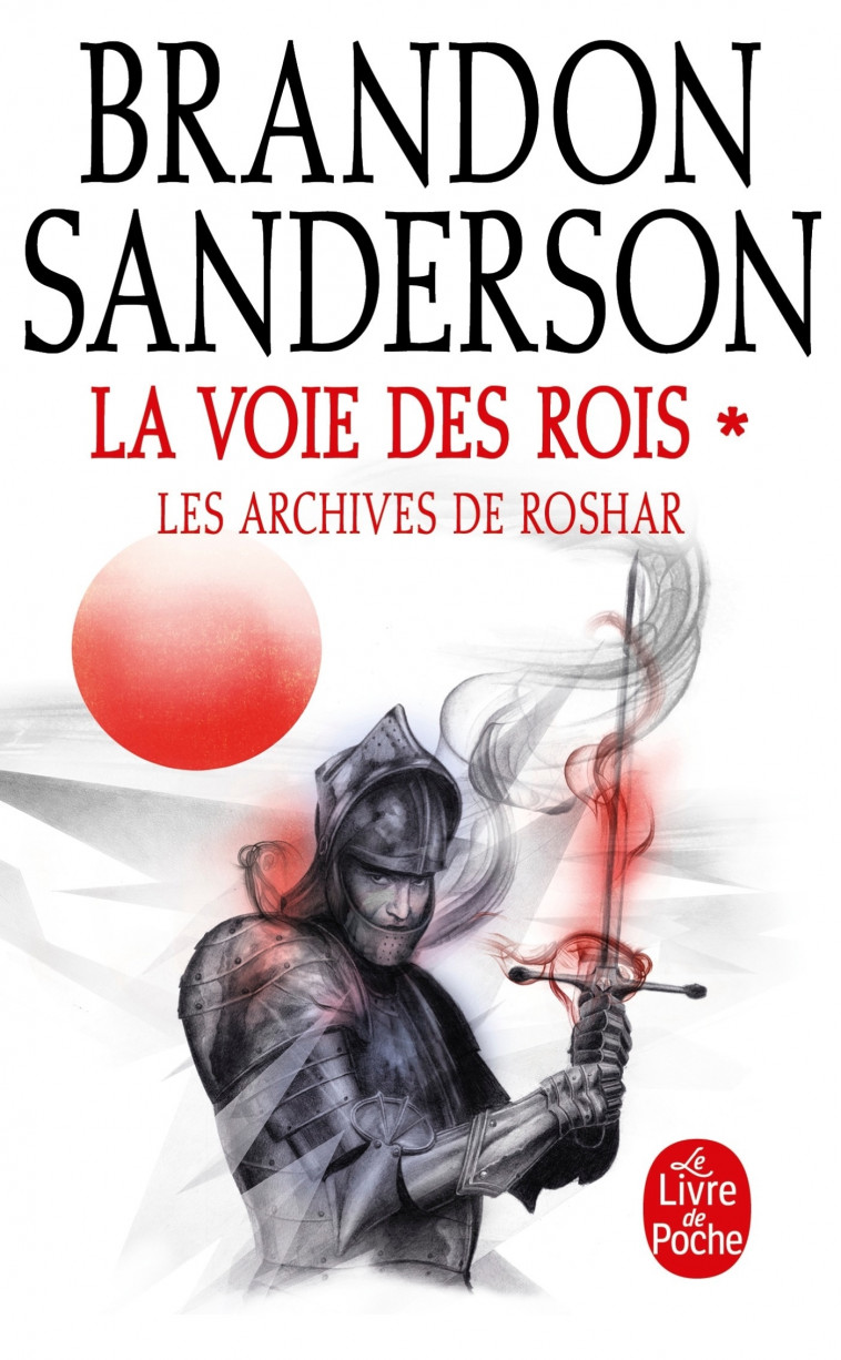 La Voie des Rois Volume 1 (Les Archives de Roshar, Tome 1) - Brandon Sanderson, Brandon Sanderson - LGF