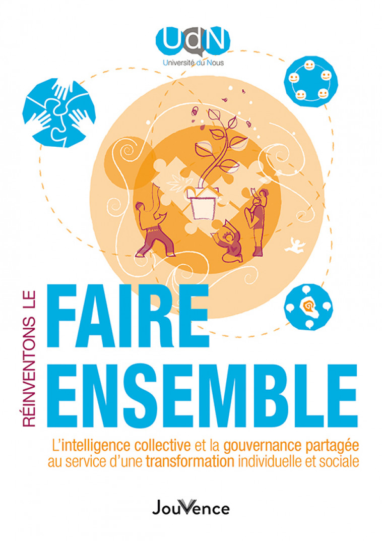 Réinventons le faire ensemble -  Université du nous, Lydia Pizzoglio, Laurent Burget - JOUVENCE