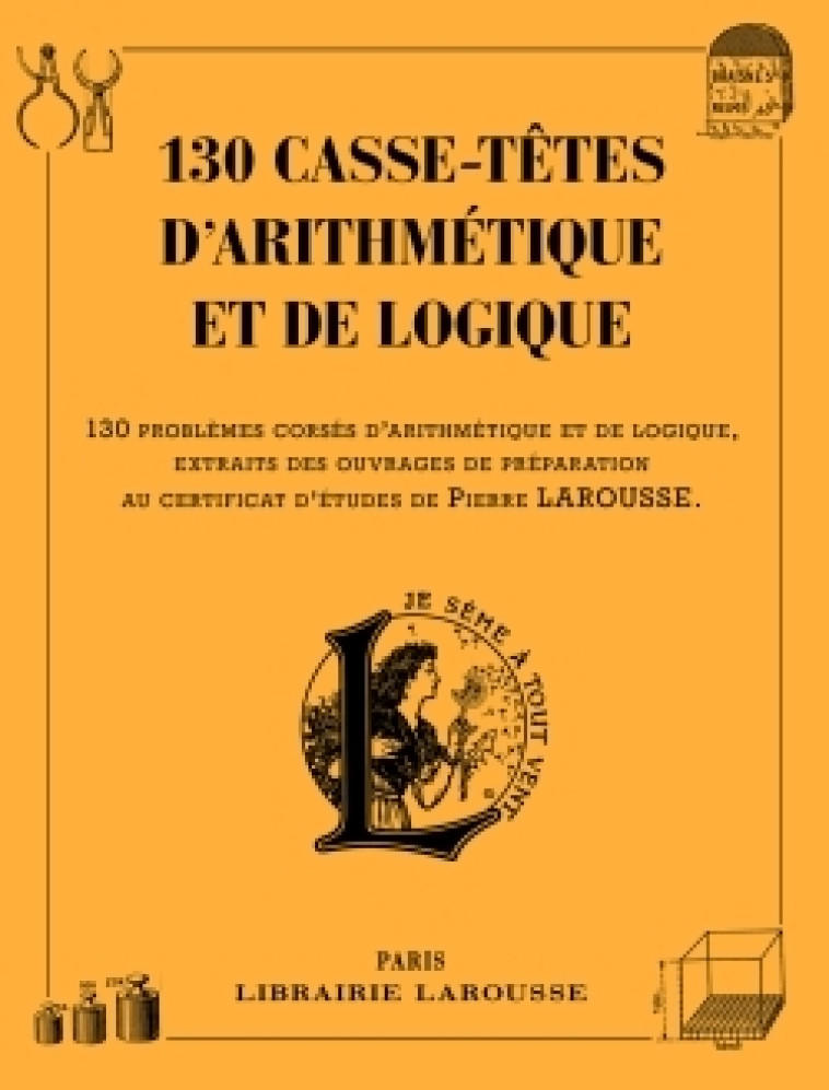 130 CASSE-TETES D-ARITHMETIQUE ET DE LOGIQUE -   - LAROUSSE