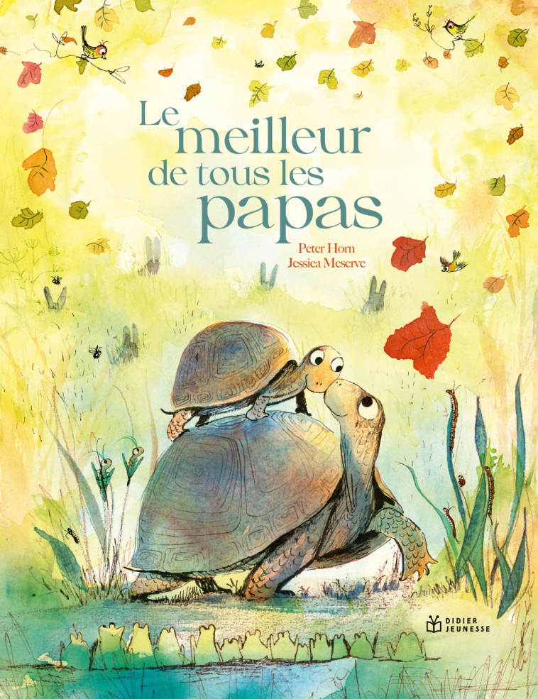 Le meilleur de tous les papas - Peter Horn, Jessica Meserve, Peter Horn, Jessica Meserve - DIDIER JEUNESSE