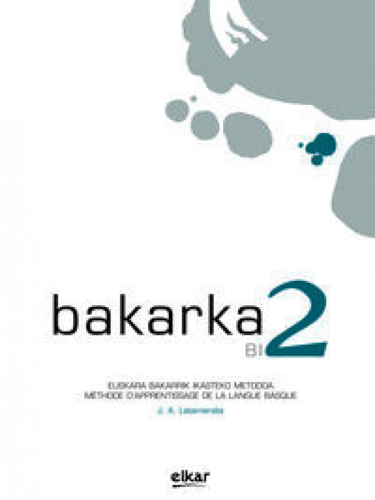 BAKARKA 2 -  LETAMENDIA, JOSE ANT - ELKAR