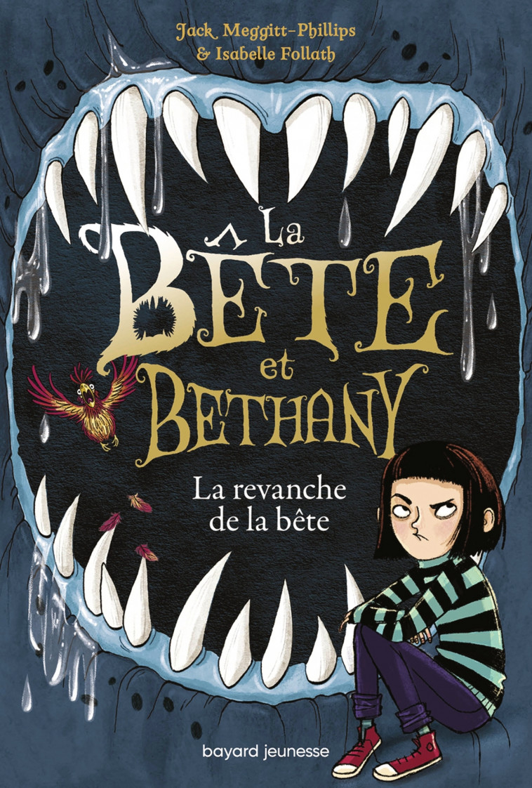 La bête et Bethany, Tome 02 - Jack Meggitt-Phillips, Isabelle Follath, Dominique Kluger, Dominique Kugler - BAYARD JEUNESSE