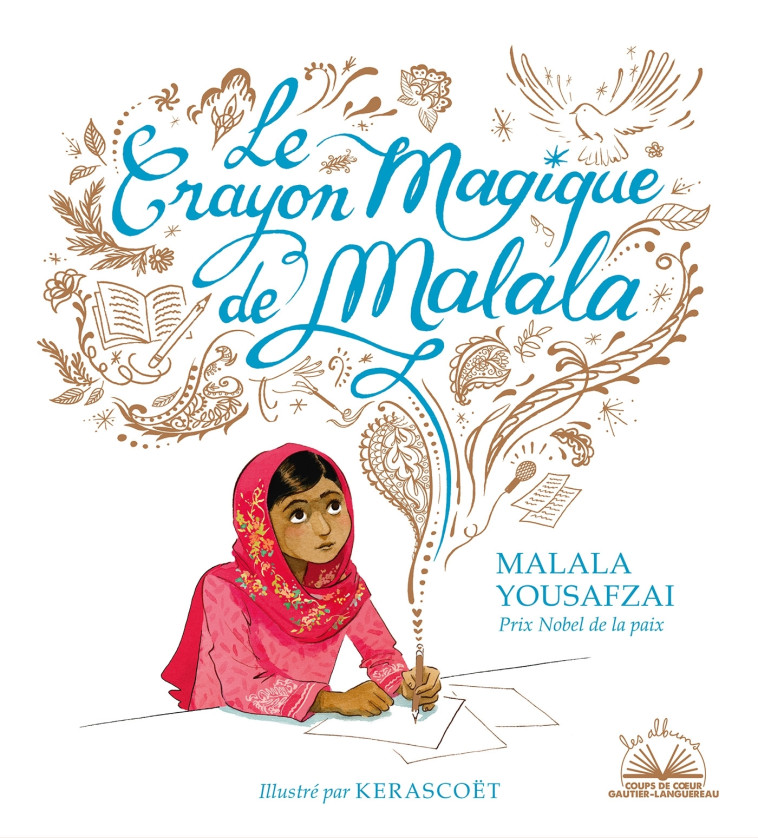 Albums coups de coeur - Le crayon magique de Malala - Malala Yousafzai, Kerascoët Kerascoët - GAUTIER LANGU.