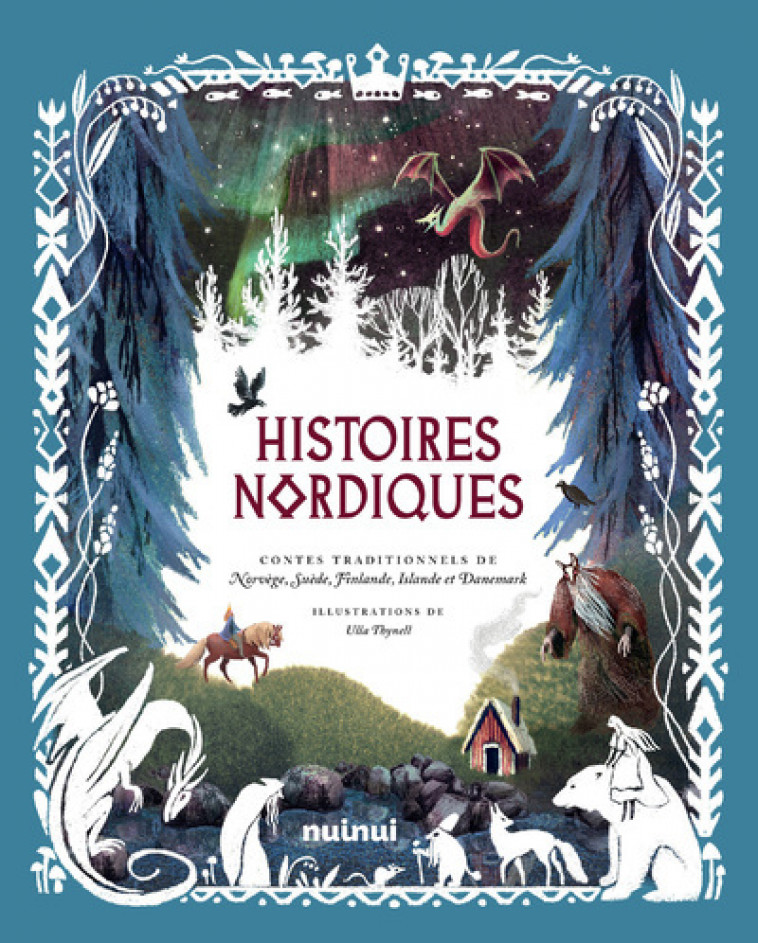 Histoires nordiques - Contes traditionnels de Norvège, Suède, Finlande, Islande et Danemark - Ulla Thynell, Baptiste Levy-Gastaud - NUINUI