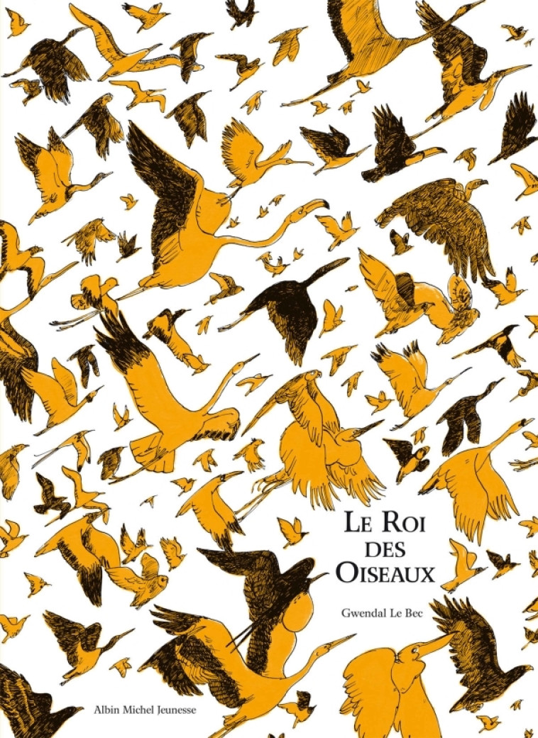 Le Roi des oiseaux - Gwendal Le Bec - ALBIN MICHEL