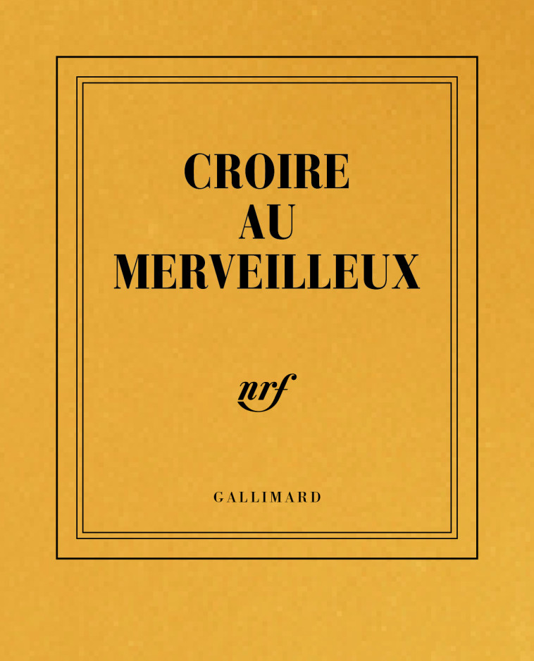 Carnet poche "Croire au Merveilleux" (papeterie) - Christophe Onot-dit-biot,  Collectifs - GALLIMARD