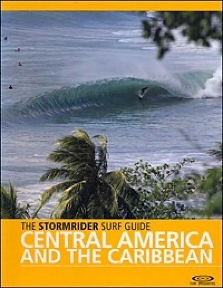 THE STORMRIDER SURF GUIDE CENTRAL AMERICA AND THE CARIBBEAN -  YEP - YEP