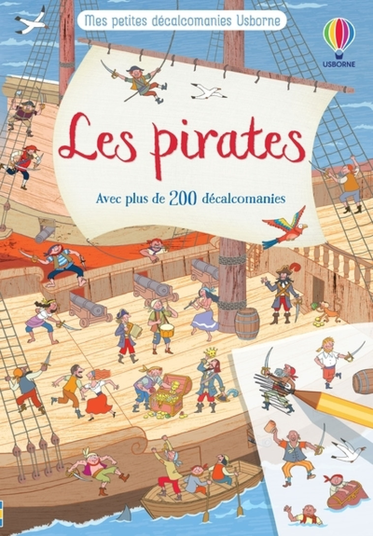 Les pirates - Mes petites décalcomanies Usborne - Dès 5 ans - Rob Lloyd Jones, Desideria Guicciardini, Caroline Day, Claire Lefebvre - USBORNE