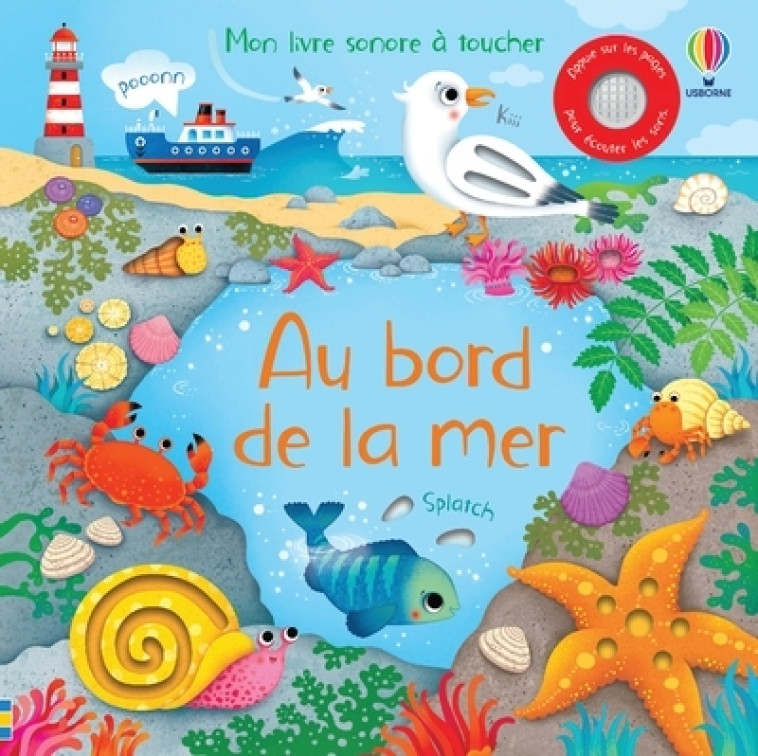 Au bord de la mer - Mon livre sonore à toucher - Dès 1 an - Sam Taplin, Federica Iossa, Claire Ever, Anthony Marks, Eléonore Souchon - USBORNE