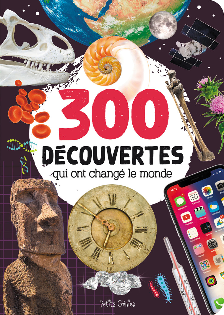 300 découvertes qui ont changé le monde - Mathieu Fortin, Valérie Menard - PETITS GENIES