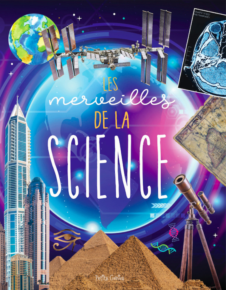 Les merveilles de la science - DAVID MARCHAND, GUILLAUME PREVOT - PETITS GENIES