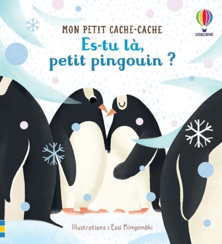 Es-tu là, petit pingouin ? - Mon petit cache-cache - Sam Taplin, Renee Chaspoul, Essi Kimpimaki, Nicola Butler, Eléonore Souchon, Sam Taplin, Renee Chaspoul, Essi Kimpimaki, Nicola Butler, Eléonore Souchon - USBORNE