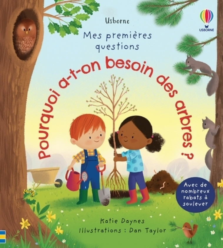 Pourquoi a-t-on besoin des arbres ? - Mes premières questions - Katie Daynes, Dan Taylor, Suzie Harrison, Jacqui Clark, Manuel Lujan, Virginie Clauzel, Caroline Slama, Katie Daynes, Dan Taylor, Suzie Harrison, Jacqui Clark, Manuel Lujan, Virginie Clauzel,