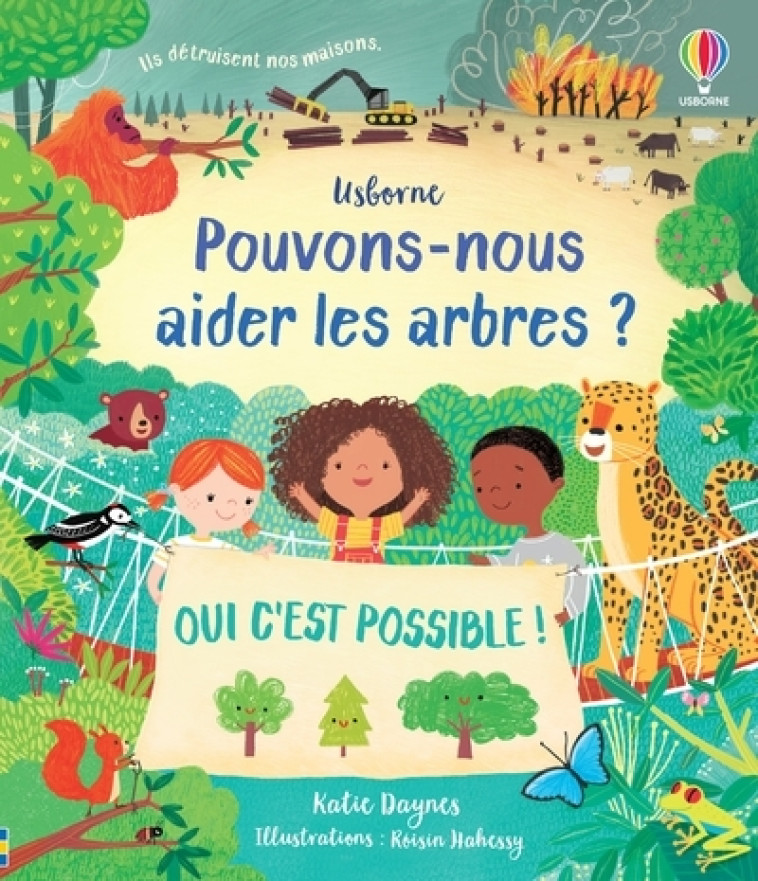 Pouvons-nous aider les arbres ? - Katie Daynes, Roisin Hahessy, Helen Lee, Nathalie Chaput - USBORNE