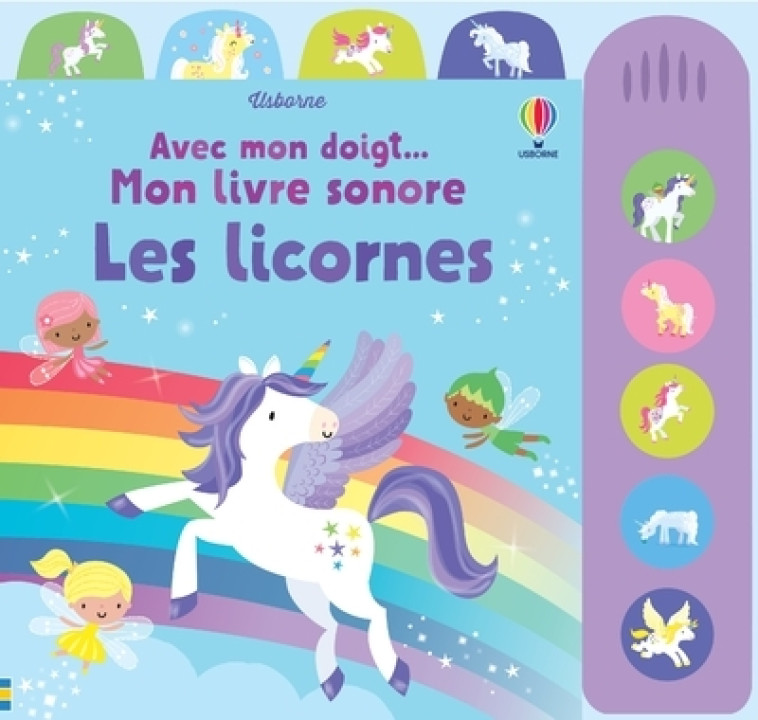 Les licornes - Avec mon doigt... Mon livre sonore - Stella Baggott, Joséphine Thompson, Anthony Marks - USBORNE