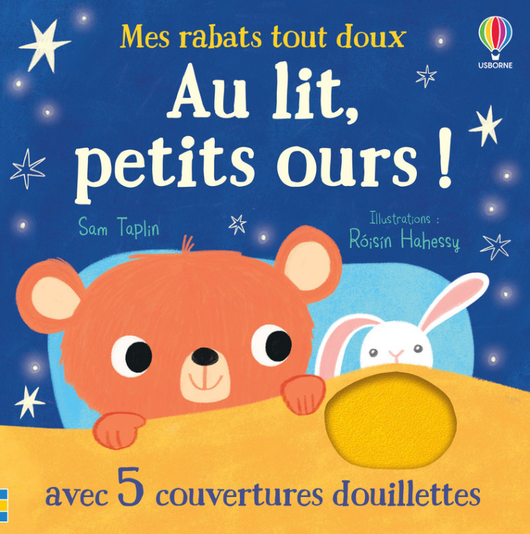 Au lit, petits ours ! - Mes rabats tout doux - Sam Taplin, Roisin Hahessy, Tabitha Blore, Eléonore Souchon, Sam Taplin, Roisin Hahessy, Tabitha Blore, Eléonore Souchon - USBORNE