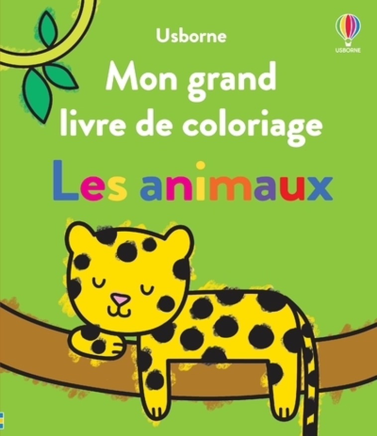 Les animaux - Mon grand livre de coloriage - Dès 3 ans - Kate Nolan, Jenny Addison, Eléonore Souchon - USBORNE