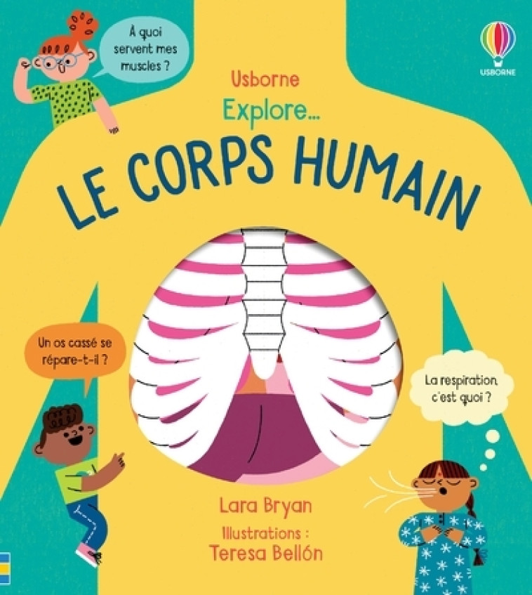 Explore... Le corps humain - Lara Bryan, Rob Lloyd Jones, Caitriona Cox, Teresa Bellon, Jenny Offley, Nicola Butler, Vickie Robinson, Eleanor Stevenson, Nathalie Chaput - USBORNE