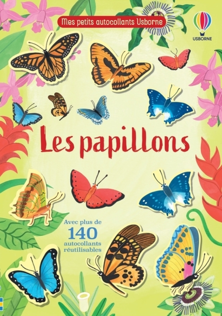 Les papillons - Mes petits autocollants Usborne - Jane Bingham, Margaret Rostron, John Rostron, Sally Agar, Keith Newell, Véronique Duran - USBORNE