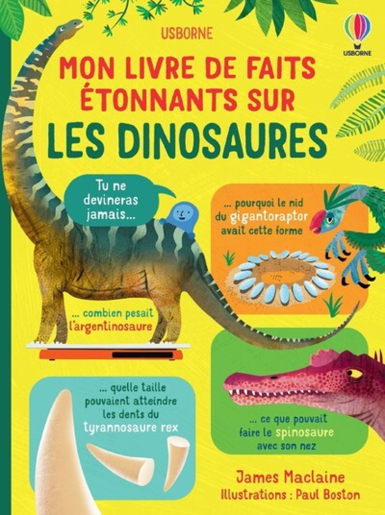 Mon livre de faits étonnants sur les dinosaures - James Maclaine, Paul Boston, Andre Rowe, Emily Barden, Katie Webb, Jenny Hastings, Lenka Jones - USBORNE