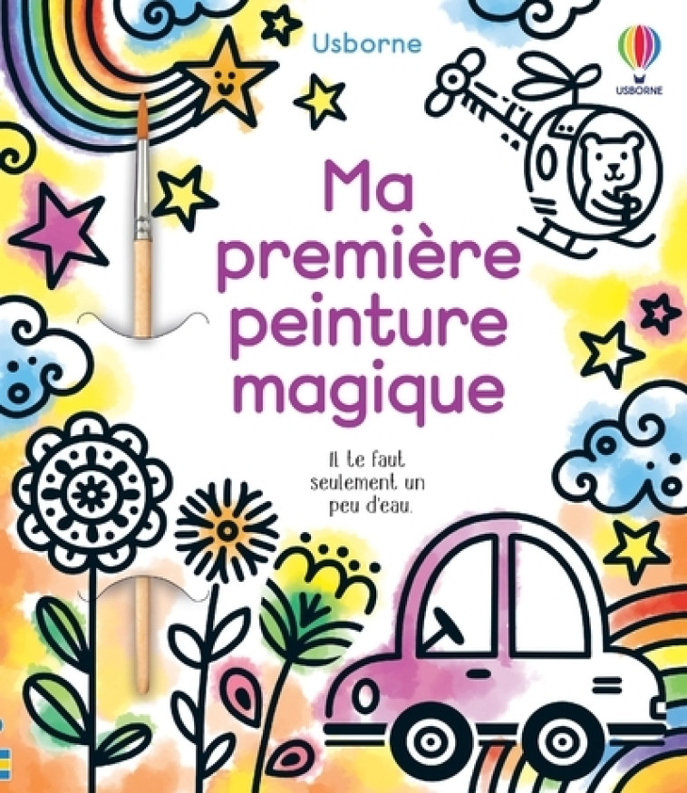 Ma première peinture magique - Abigail Wheatley, Emily Ritson, Eléonore Souchon - USBORNE