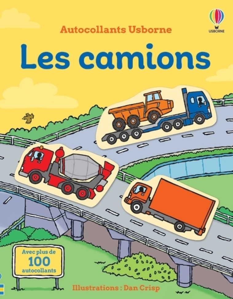 Les camions - Premiers autocollants - Sam Taplin, Renee Chaspoul, Nick Stellmacher, Dan Crisp, Meg Dobbie, Matt Durber, Déborah Cixous - USBORNE