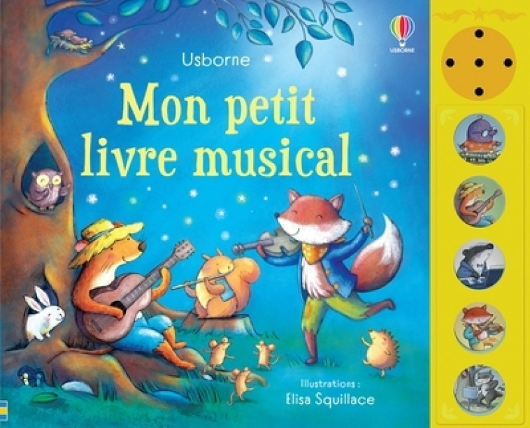 Mon petit livre musical - Fiona Watt, Elisa Squillace, Nicola Butler, Helen Cooke, Anthony Marks, Déborah Cixous - USBORNE