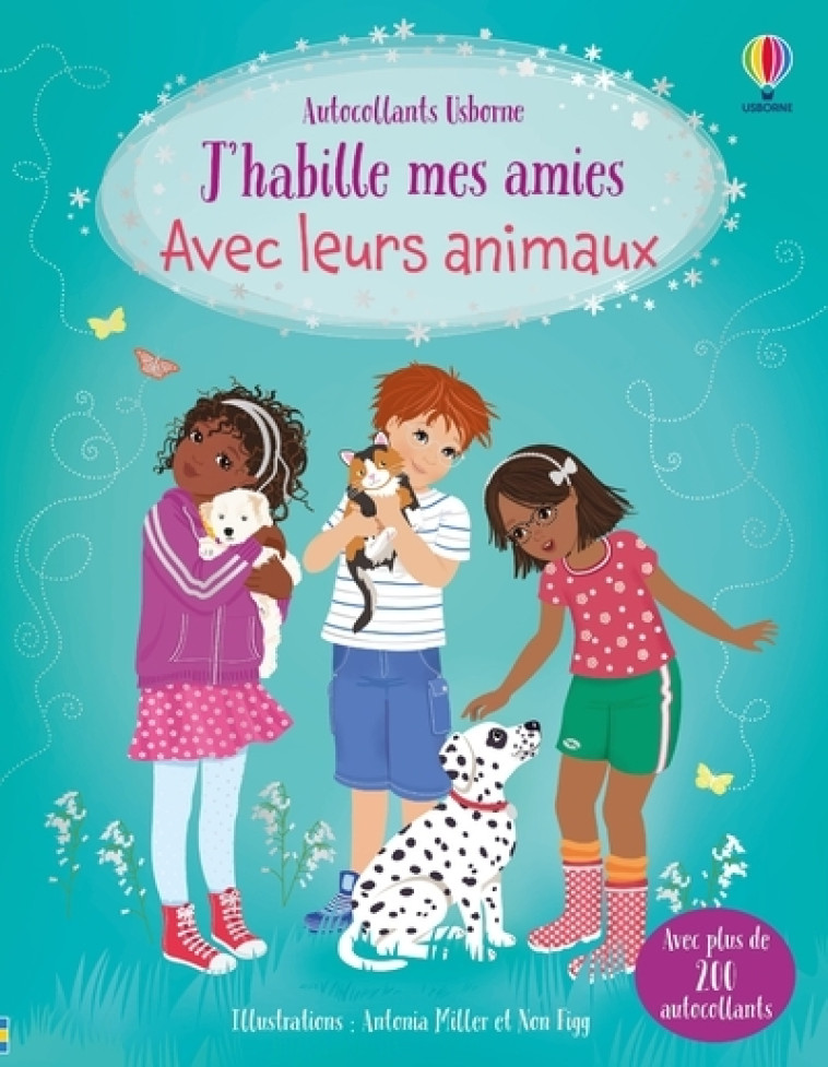 J'habille mes amies Avec leurs animaux - Dès 5 ans - Fiona Watt, Non Taylor, Antonia Miller, Non Figg, Véronique Duran - USBORNE