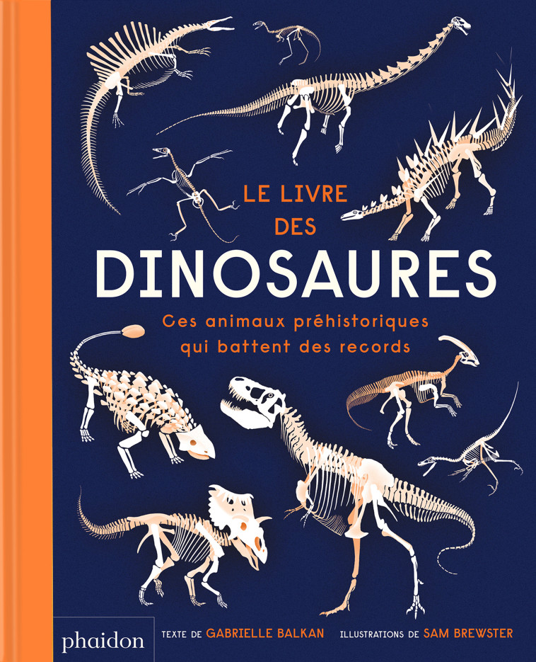 LE LIVRE DES DINOSAURES - Gabrielle Balkan, Sam Brewster - PHAIDON FRANCE