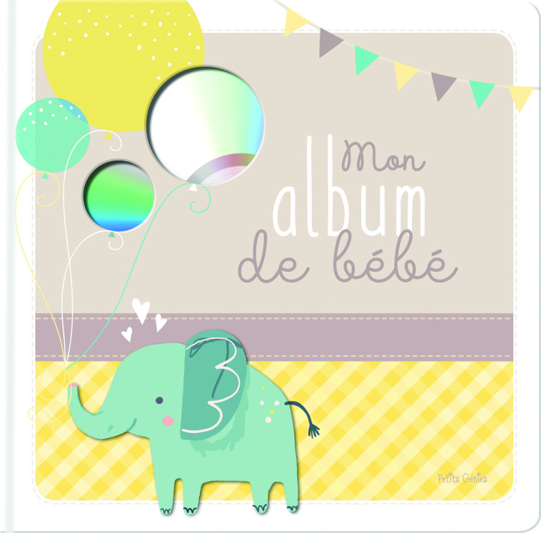 Mon album de bébé -  Collectif - PETITS GENIES