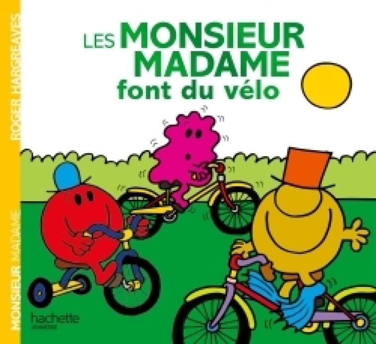 Les Monsieur Madame font du vélo - Roger Hargreaves - HACHETTE JEUN.