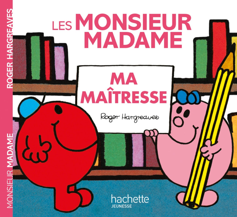 Monsieur Madame - Ma maîtresse -  HARGREAVES-R - HACHETTE JEUN.