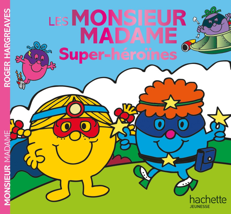 Monsieur Madame -  Super-héroïnes - Adam Hargreaves - HACHETTE JEUN.