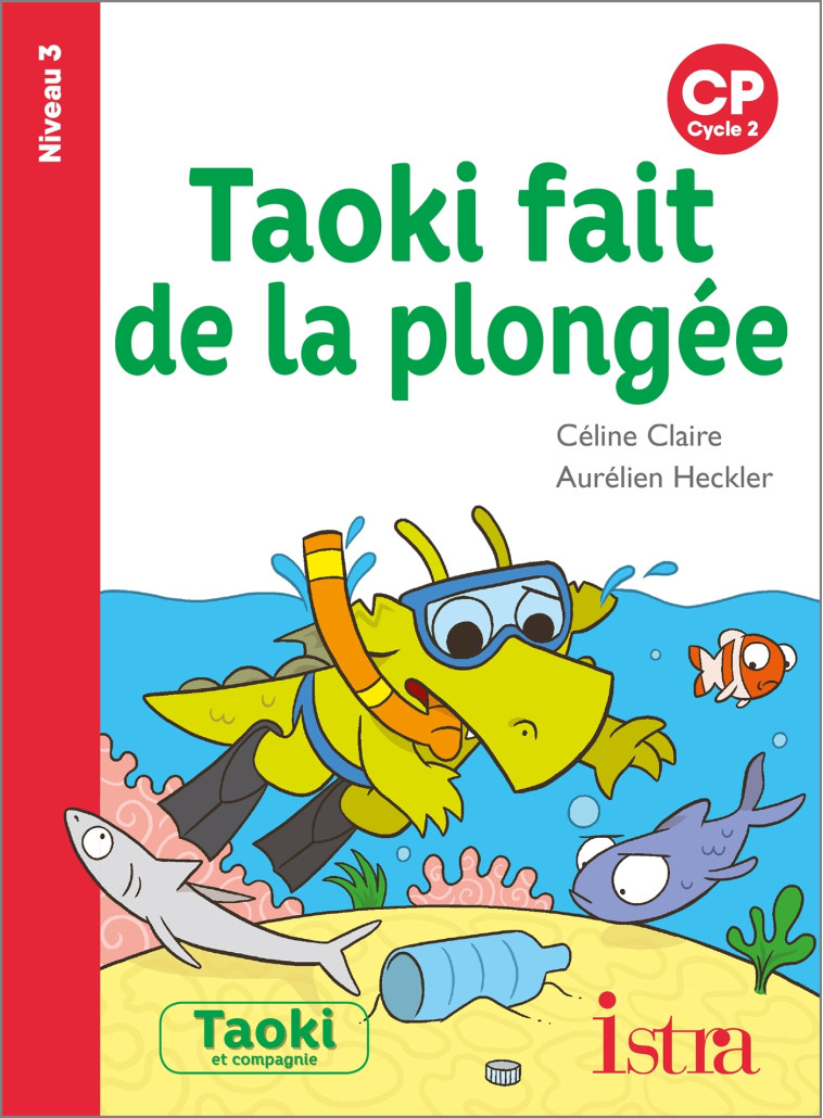 Taoki fait de la plongée - Album Niveau 3 - Edition 2022 - Céline Claire, Aurélien Heckler - ISTRA