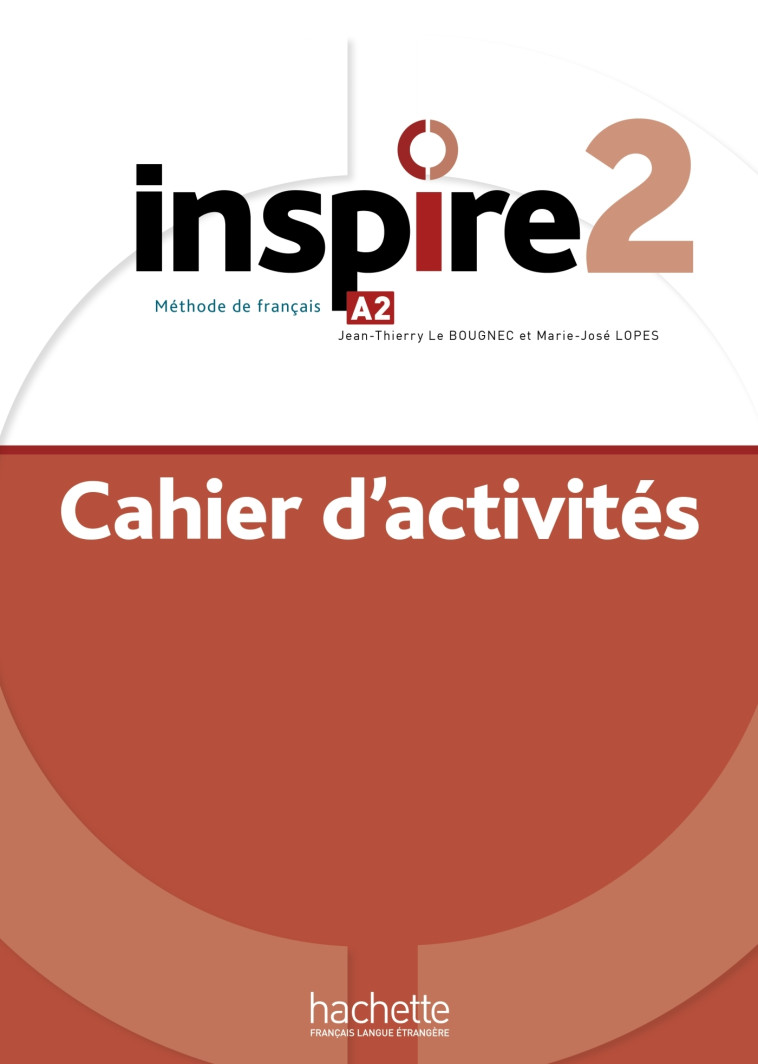 Inspire 2 - Cahier d'activités (A2) - Véronique Boisseaux, Lucas Malcor - HACHETTE FLE