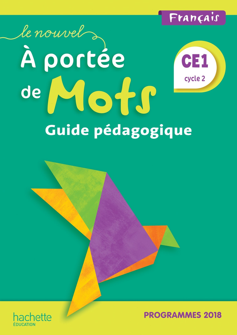 Le Nouvel A portée de mots CE1 - Guide pédagogique - Edition 2019 - Philippe Bourgouint, Eléonore Bottet - HACHETTE EDUC