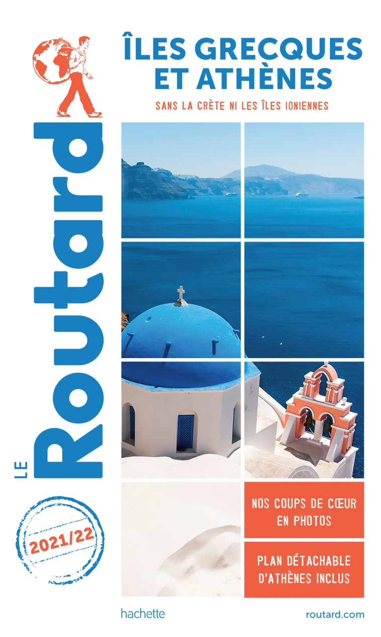 Guide du Routard Îles grecques et Athènes 2021/22 -   - HACHETTE TOURI