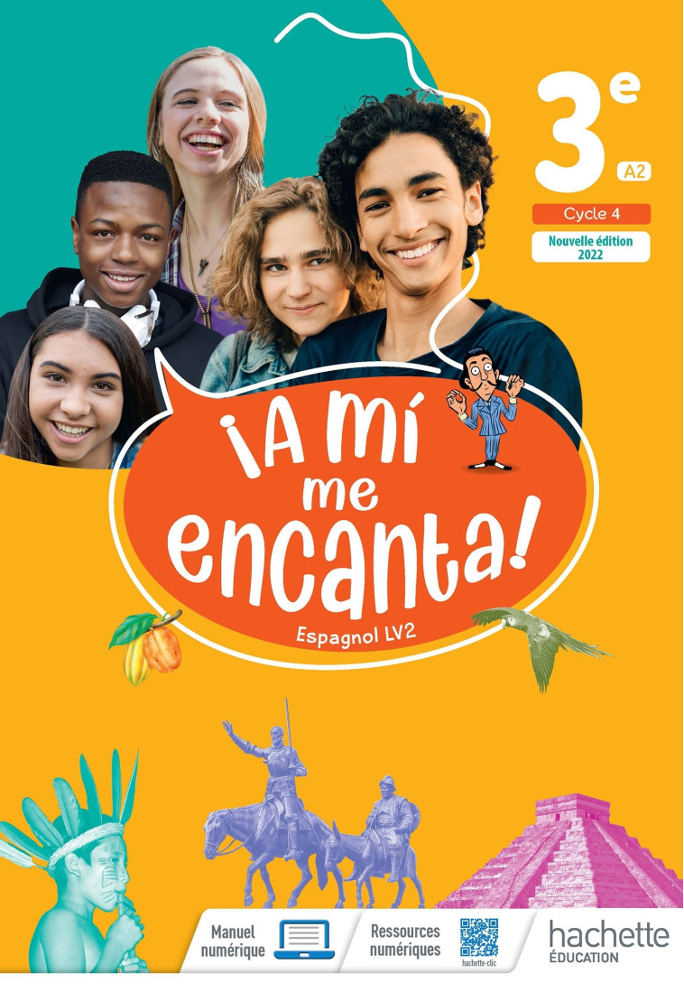 A mi me Encanta cycle 4 3e - Livre élève - Ed. 2022 - Isabelle Delhaye - HACHETTE EDUC