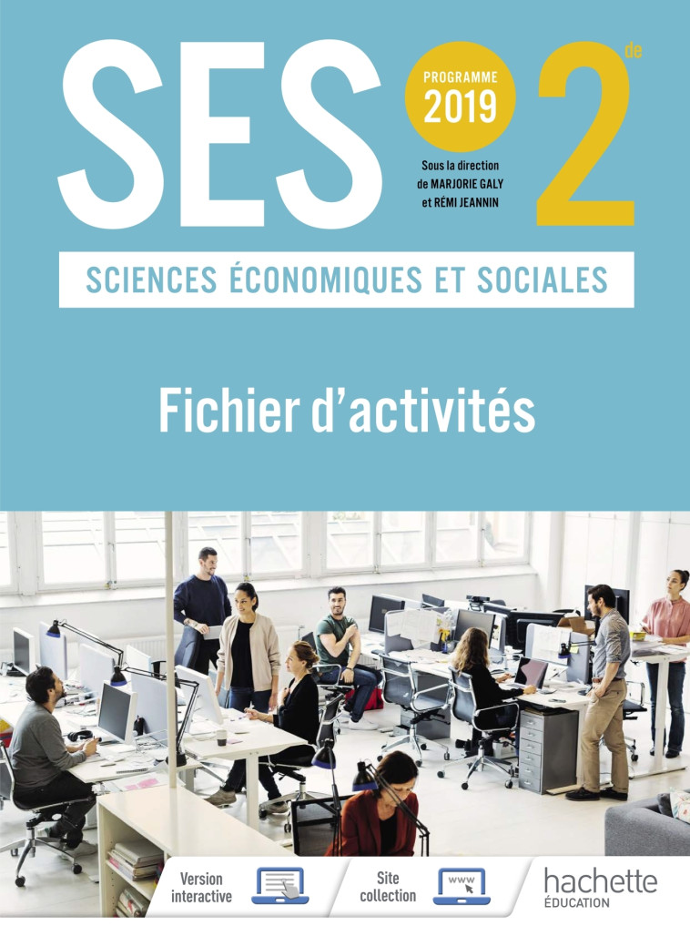 Fichier d'activités SES 2nde - Ed. 2019 - Marjorie GALY, Rémi JEANNIN - HACHETTE EDUC