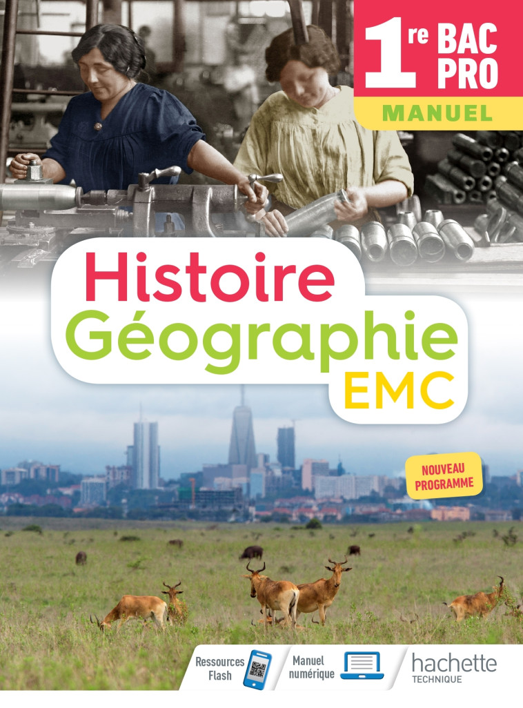 Histoire-Géographie-EMC 1re Bac Pro - Livre élève - Éd. 2020 - Éric Aujas, Sylvain Pérot, Isabelle Fira, Soledha Jean-Philippe, Nadine Mansard, Alain Prost, Delphine Poques, Jérôme Segaud, Nicolas Brunel, Stéphane Cipriani - HACHETTE EDUC