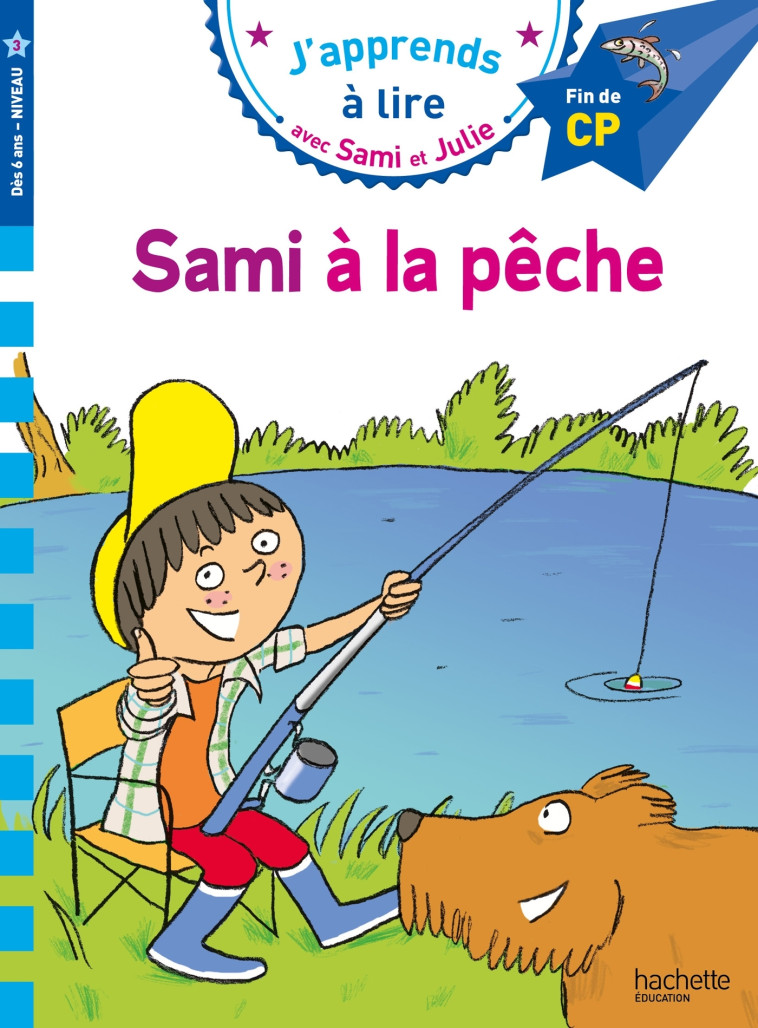 Sami et Julie CP niveau 3 Sami à la pêche - Thérèse Bonté, Sandra Lebrun, Loïc Audrain - HACHETTE EDUC