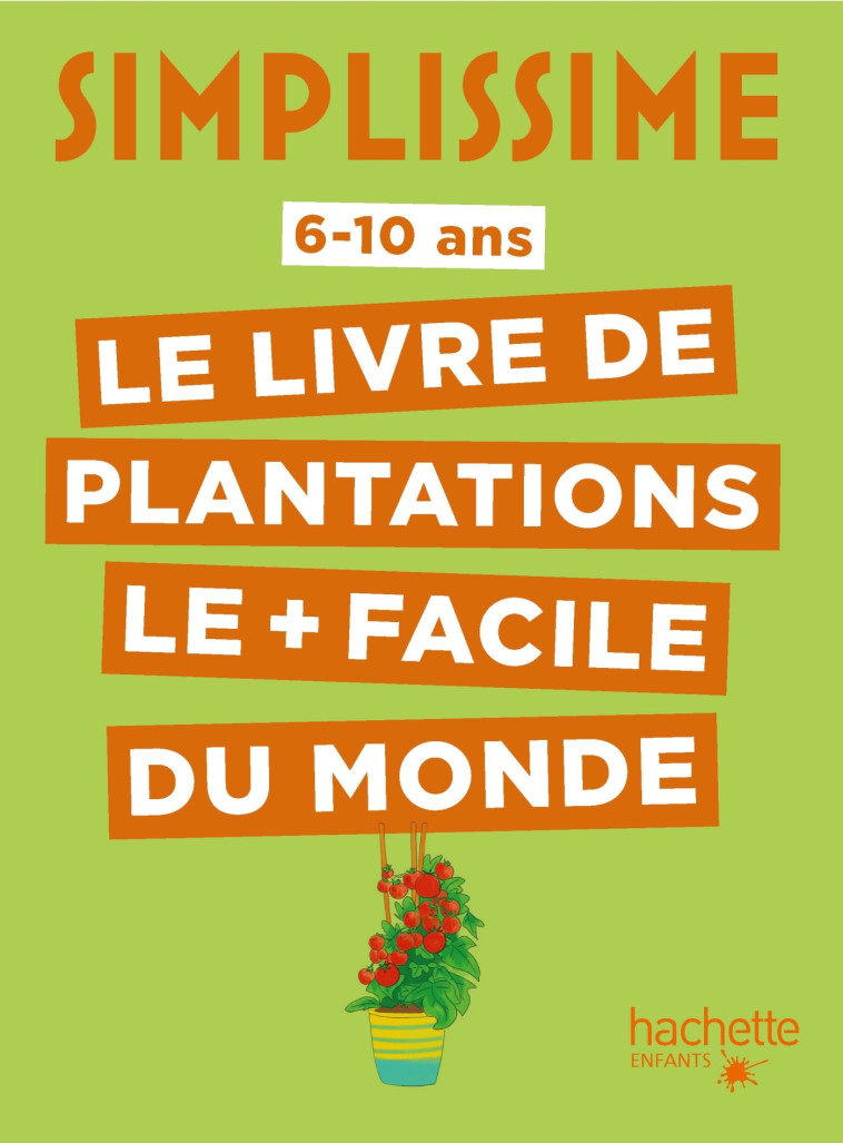 Simplissime - Plantations faciles - Thibaut Schepman, Solenne et Thomas Solenne et Thomas - HACHETTE ENFANT