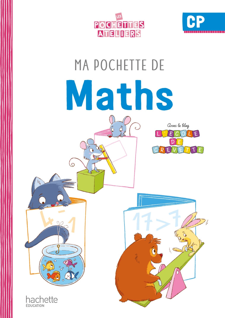 Ma pochette de maths CP - Les Pochettes Ateliers - Pochette élève - Ed. 2021 - Audrey Forest, Emilie Leroy, Isabelle Martelli-Cucchi - HACHETTE EDUC