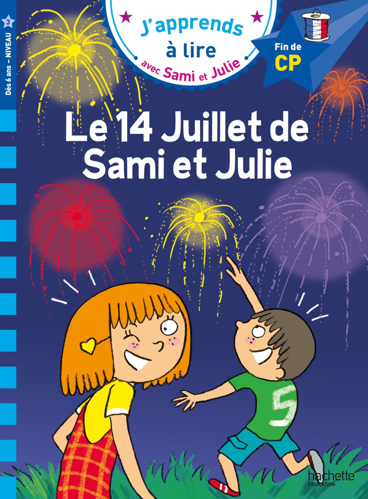 Sami et Julie CP Niveau 3 Le 14 juillet de Sami et Julie - Thérèse Bonté, Emmanuelle Massonaud - HACHETTE EDUC