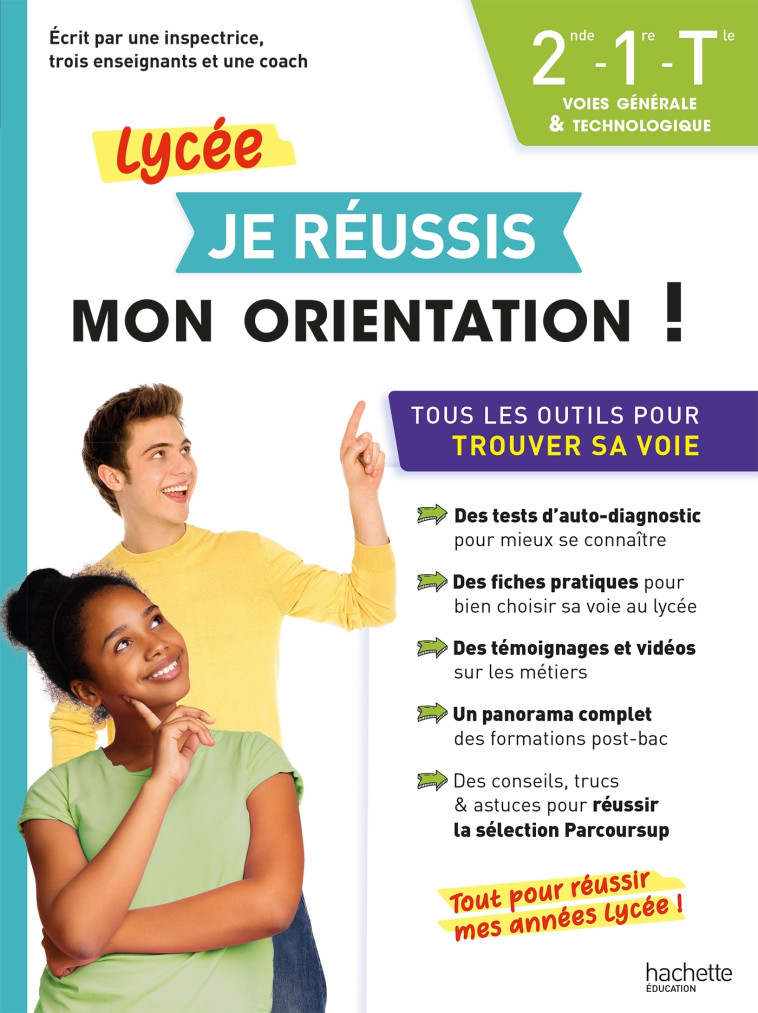 Je réussis mon orientation 2nde-1re-Tle Voies générale et technologique - Véronique Blanc, Laurence Bérody, Linda Guillon, Youssef Makhtour, Soumia Masrour Dhalfa - HACHETTE EDUC