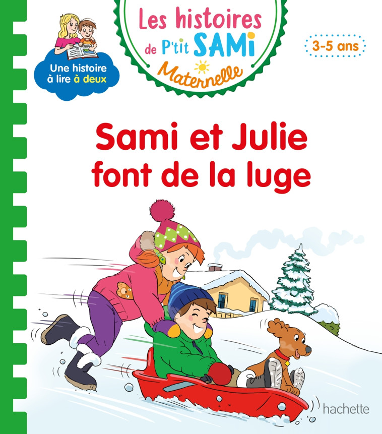 Les histoires de P'tit Sami Maternelle (3-5 ans) : Sami et Julie font de la luge - Alain Boyer, Sophie de Mullenheim - HACHETTE EDUC